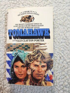 Tomahawk Donald Clayton Porter Paperback Bantam 1982 The White Indian Series VI
